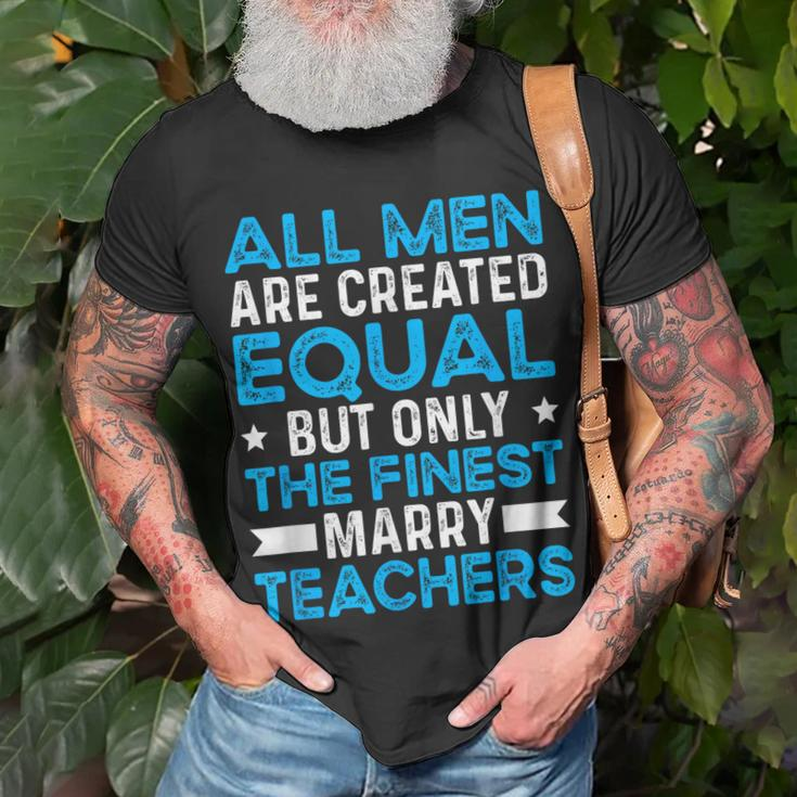 Marry Teachers Teacher Husband Of A Teacher Gift For Mens Gift For Women Unisex T-Shirt Gifts for Old Men
