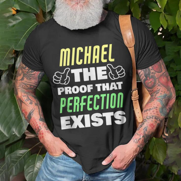 Michael The Proof That Perfection Exists Funny Michael Name Unisex T-Shirt Gifts for Old Men