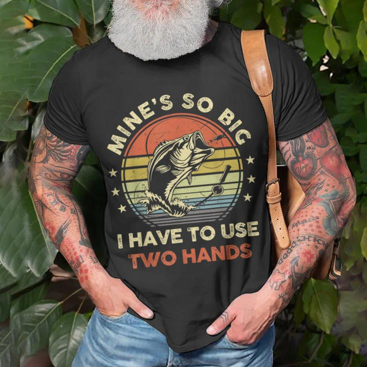 Mines So Big I Have To Use Two Hands Fishing Dad T-Shirt Gifts for Old Men