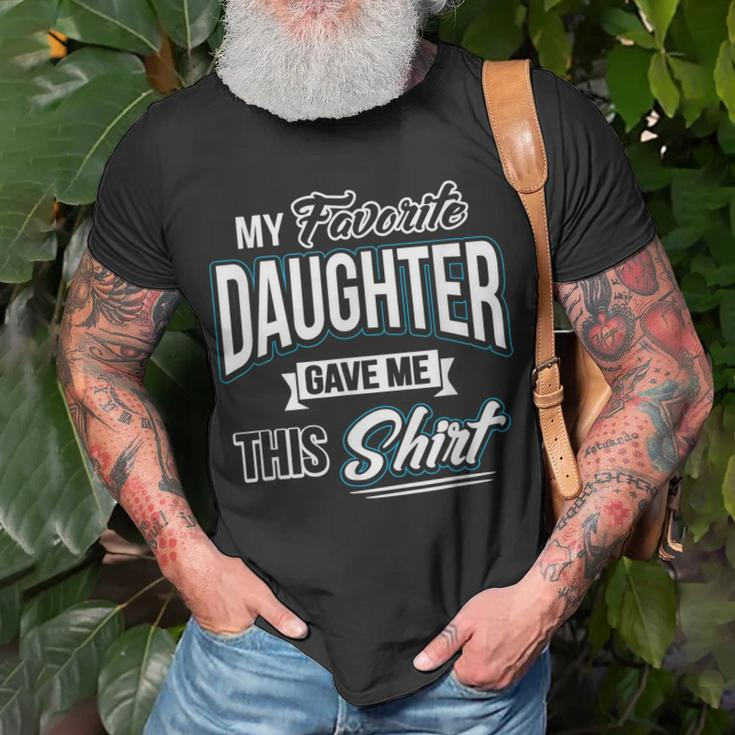 My Favorite Daughter Gave Me This Fathers Day Gift Unisex T-Shirt Gifts for Old Men