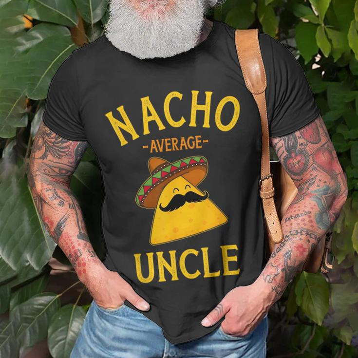 Nacho Average Uncle For Cinco De Mayo And Fathers Day Cinco De Mayo Funny Gifts Unisex T-Shirt Gifts for Old Men