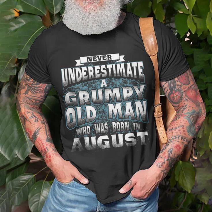 Never Underestimate A Grumpy Old Man Who Was Born In August Unisex T-Shirt Gifts for Old Men