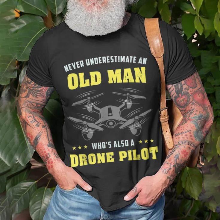 Never Underestimate An Old Man Drone Pilot Old Man Funny Gifts Unisex T-Shirt Gifts for Old Men