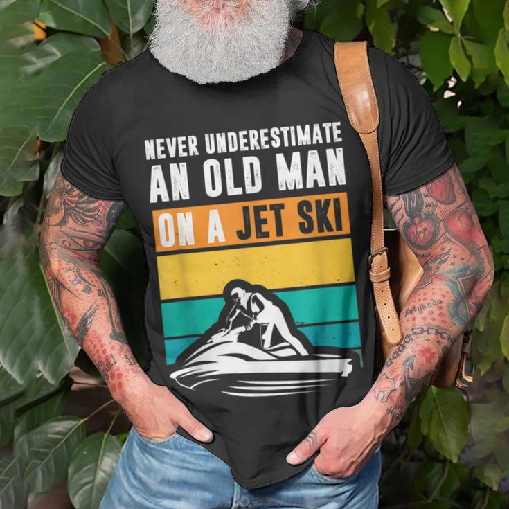 Never Underestimate An Old Man Water Sport Funny Jet Ski Old Man Funny Gifts Unisex T-Shirt Gifts for Old Men