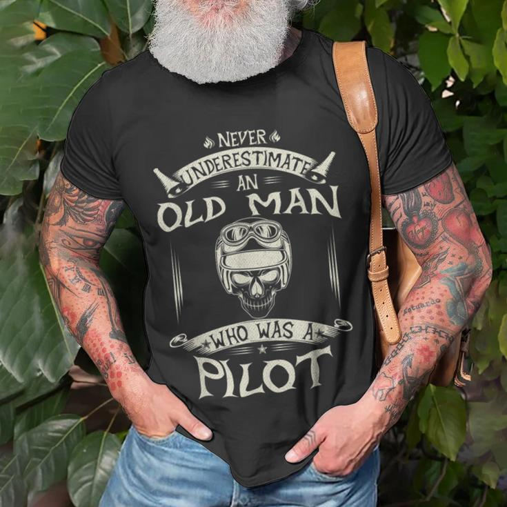 Never Underestimate An Old Man Who Was A Pilot Funny Gift Old Man Funny Gifts Unisex T-Shirt Gifts for Old Men