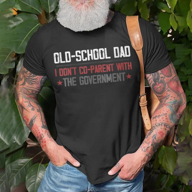 Old-School Dad I Don’T Co-Parent With The Government Funny Gifts For Dad Unisex T-Shirt Gifts for Old Men