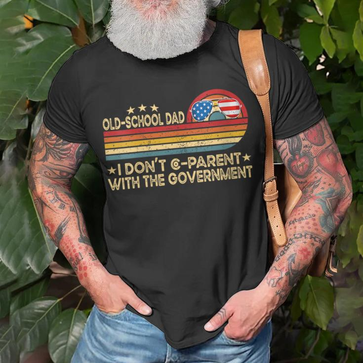 Old School Dad I Dont Co-Parent With The Government Vinatge Funny Gifts For Dad Unisex T-Shirt Gifts for Old Men