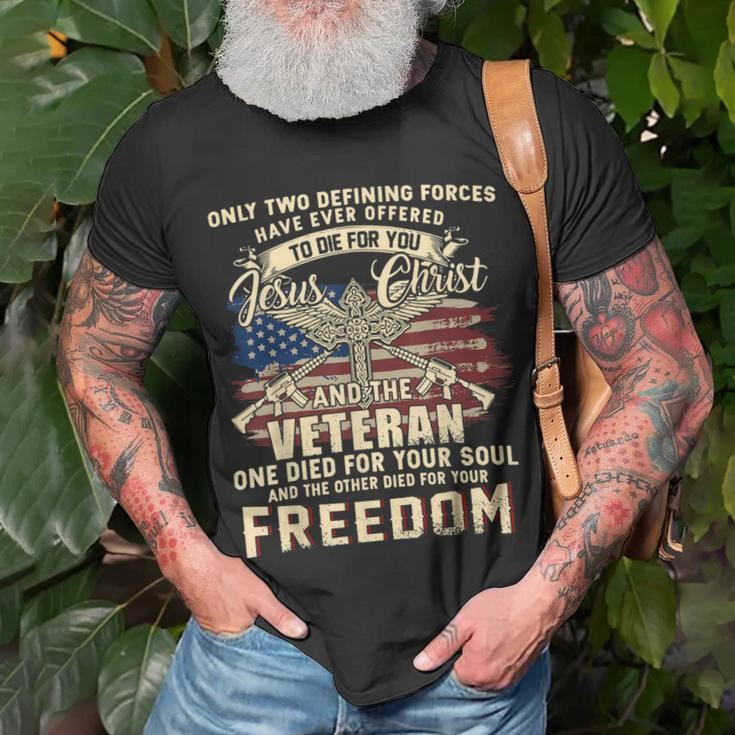 Only Two Defining Forces Have Ever Offered Veteran Gift Unisex T-Shirt Gifts for Old Men