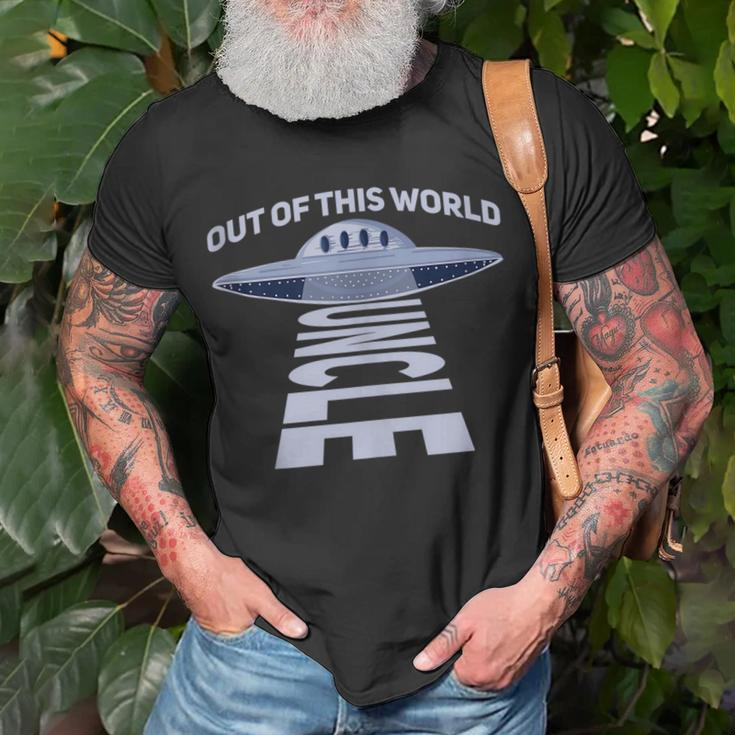 Out Of This World Uncle Quote For Your Ufo Uncle Unisex T-Shirt Gifts for Old Men