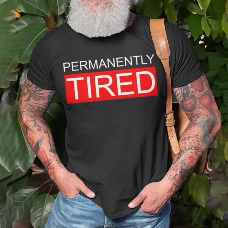 Permanently Tired Apparel T-Shirt Gifts for Old Men