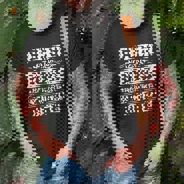 Plumber Badassy Miracle Worker Isnt Job Title Job Pride Unisex T-Shirt Gifts for Old Men