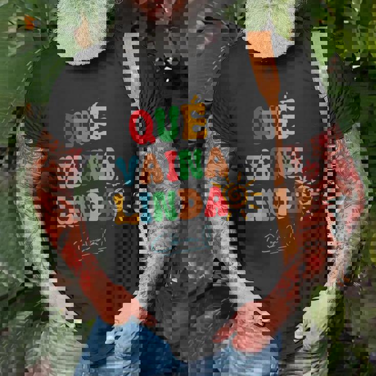 Qué Vaina Linda Unisex T-Shirt Gifts for Old Men