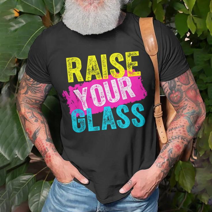 Raise Your Glass Unisex T-Shirt Gifts for Old Men