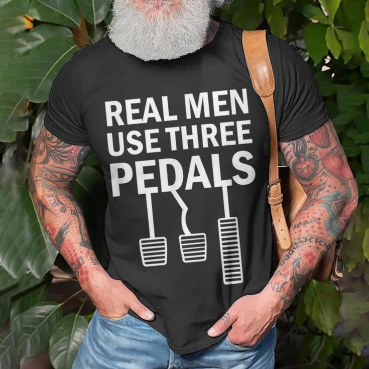 Real Men Use Three Pedals Manual Shift Stick Car Unisex T-Shirt Gifts for Old Men