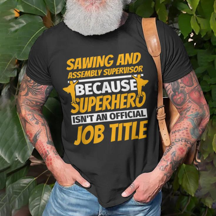 Sawing And Assembly Supervisor Humor T-Shirt Gifts for Old Men