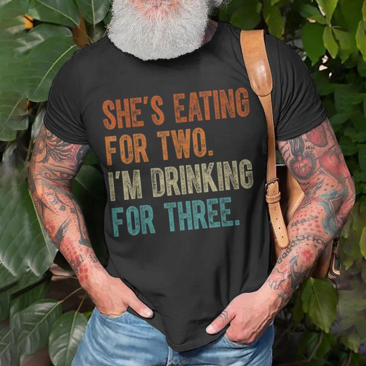 Shes Eating For Two Im Drinking For Three Fathers Day Unisex T-Shirt Gifts for Old Men