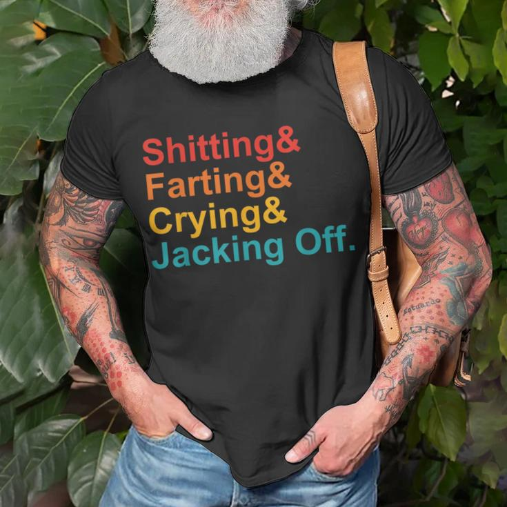 Shitting & Farting& Crying& Jacking Off Vintage Quote Unisex T-Shirt Gifts for Old Men
