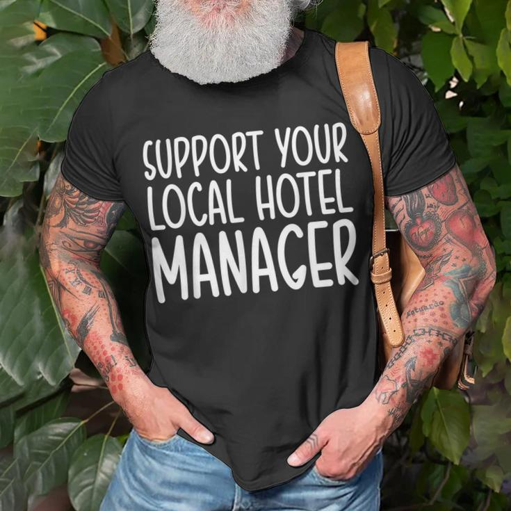 Support Your Local Hotel Manager T-Shirt Gifts for Old Men