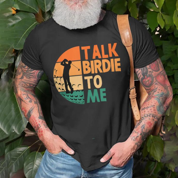 Talk Birdie To Me Golf Golfing Golfer Funny Player Unisex T-Shirt Gifts for Old Men