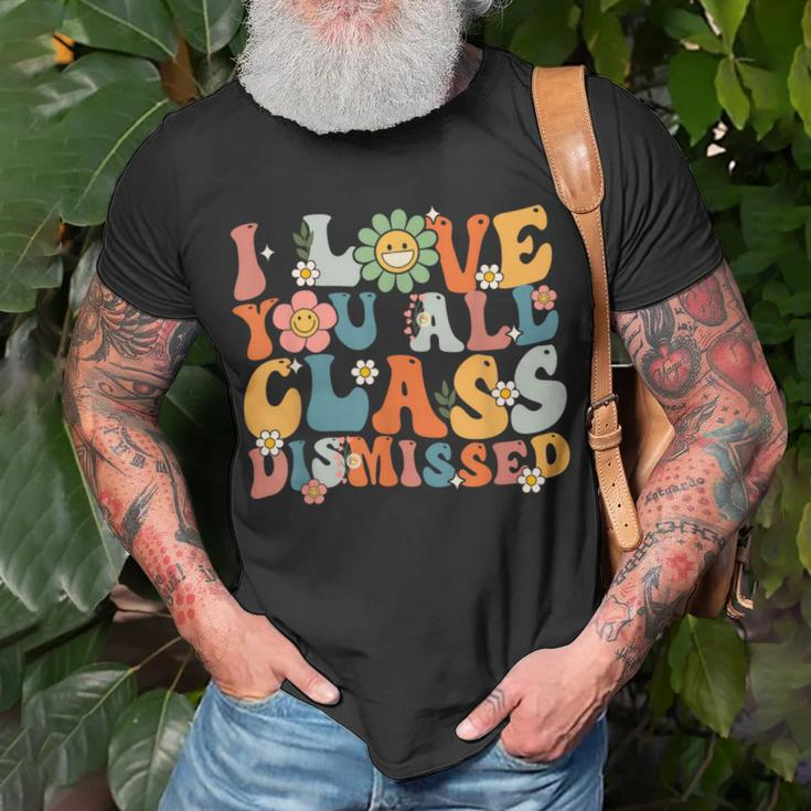 Teacher Last Day Of School Groovy I Love You Class Dismissed Unisex T-Shirt Gifts for Old Men
