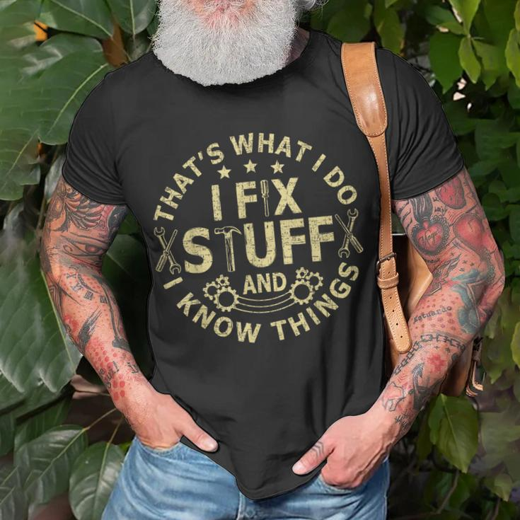 Thats What I Do I Fix Stuff And I Know Things Mechanic Mens Unisex T-Shirt Gifts for Old Men