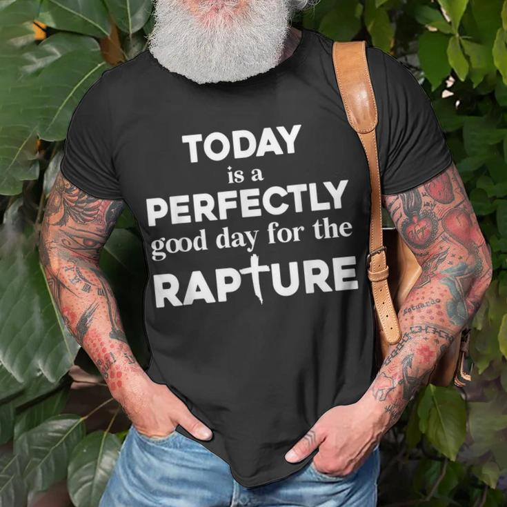 Today Is A Perfectly Good Day For The Rapture Cross Unisex T-Shirt Gifts for Old Men