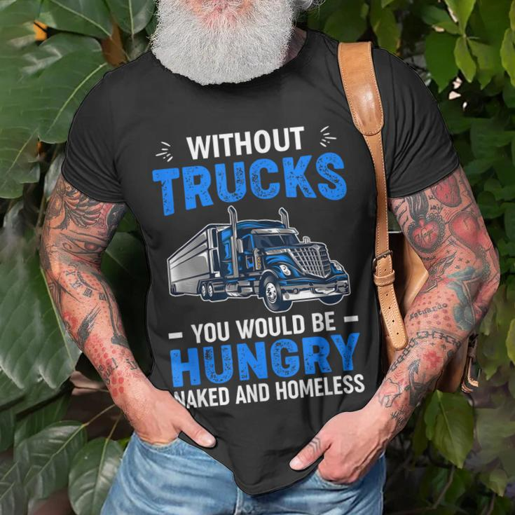 Truck Driver Saying Trucking Truckers Trucker Unisex T-Shirt Gifts for Old Men