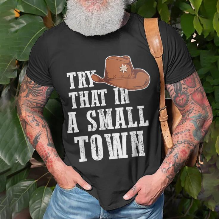 Try That In A Small Town Western Cowboy Unisex T-Shirt Gifts for Old Men