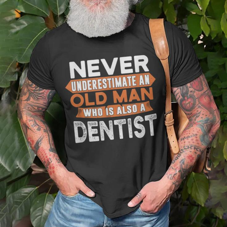 Never Underestimate An Old Man Who Is Also A Dentist T-Shirt Gifts for Old Men