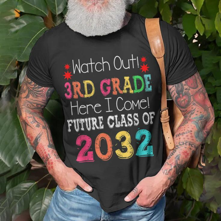 Watch Out 3Rd Grade Here I Come Future Class 2032 Unisex T-Shirt Gifts for Old Men