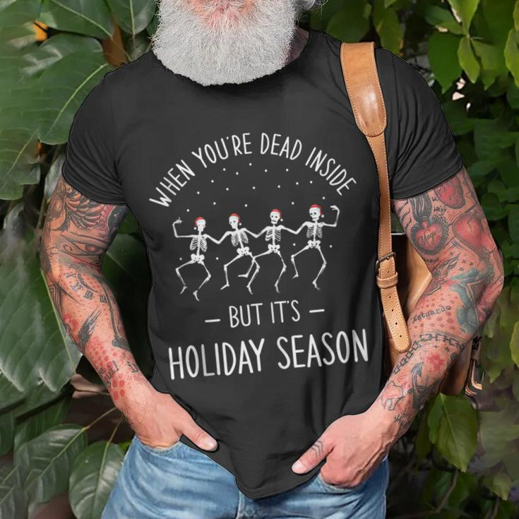 When Youre Dead Inside But Its Holiday Season Unisex T-Shirt Gifts for Old Men
