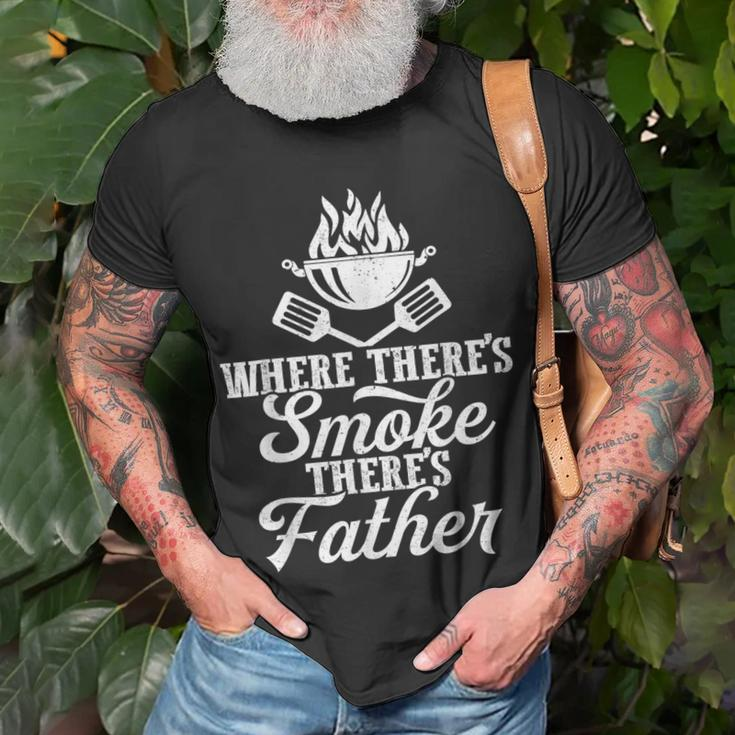 Where Theres Smoke Theres Father Bbq Grilling Lover Gift For Mens Unisex T-Shirt Gifts for Old Men