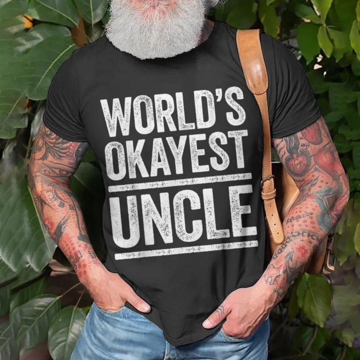 Worlds Okayest Uncle Best Uncle Ever Gift Unisex T-Shirt Gifts for Old Men