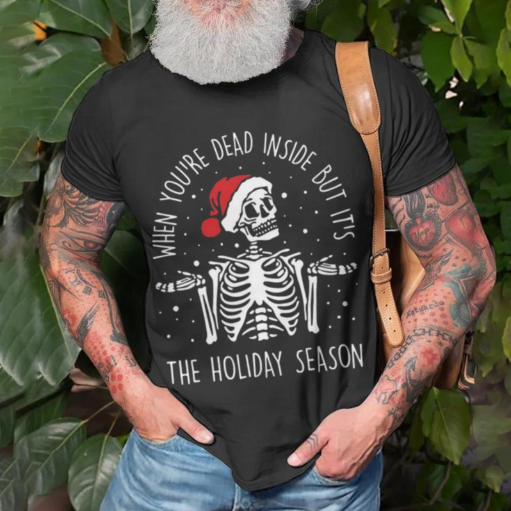 Xmas When Youre Dead Inside But Its The Holiday Season Unisex T-Shirt Gifts for Old Men