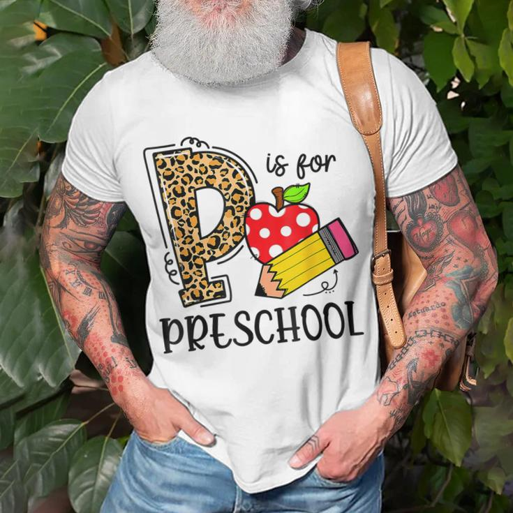 Back To School P Is For Preschool First Day Of School Unisex T-Shirt Gifts for Old Men