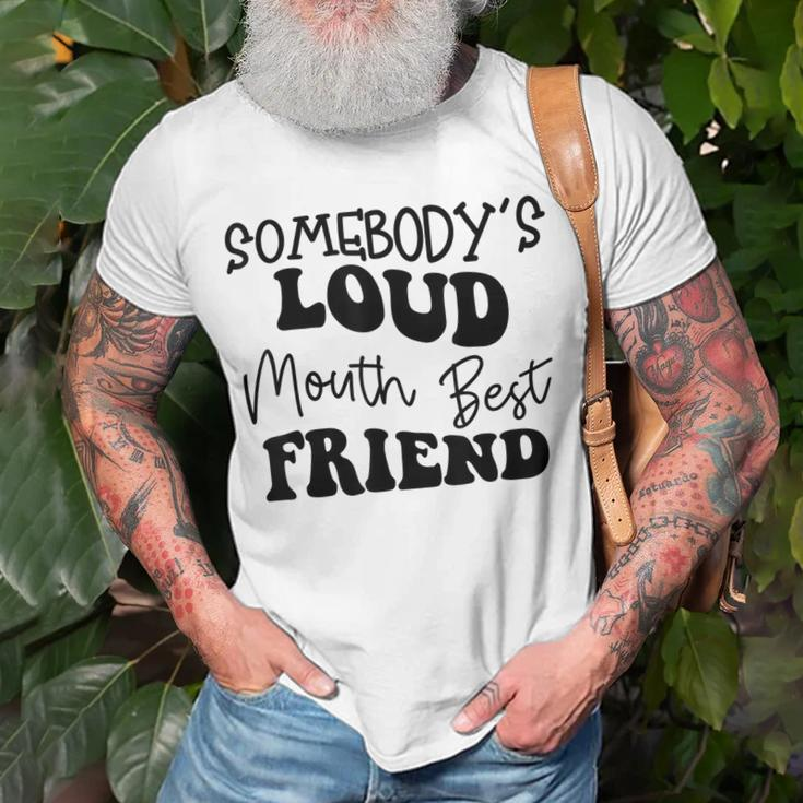 Funny Quote Somebodys Loud Mouth Best Friend Retro Groovy Bestie Funny Gifts Unisex T-Shirt Gifts for Old Men