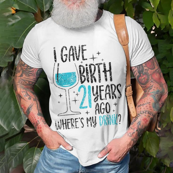 I Gave Birth 21 Years Ago Where's My Drink Birthday Party T-Shirt Gifts for Old Men