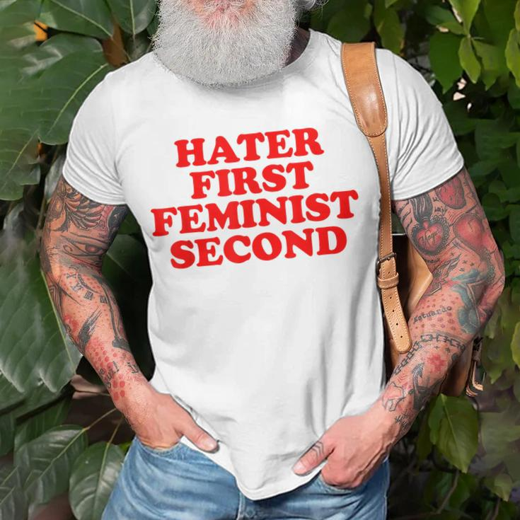 Hater First Feminist Second Funny Feminist Unisex T-Shirt Gifts for Old Men