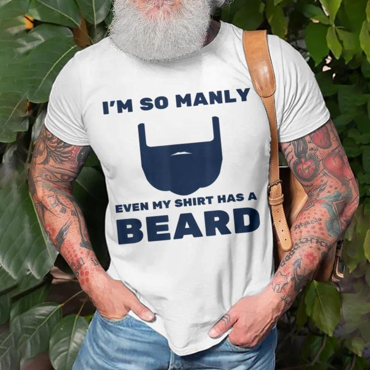 Im So Manly Even My Has A Beard Funny Unisex T-Shirt Gifts for Old Men