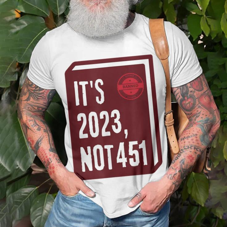 Its 2023 Not 451 I Read Banned Books Censorship Reading Unisex T-Shirt Gifts for Old Men