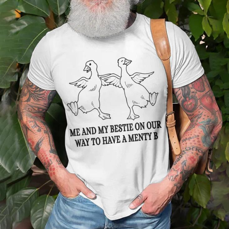 Me And My Bestie On Our Way To Have A Menty B Goose Unisex T-Shirt Gifts for Old Men