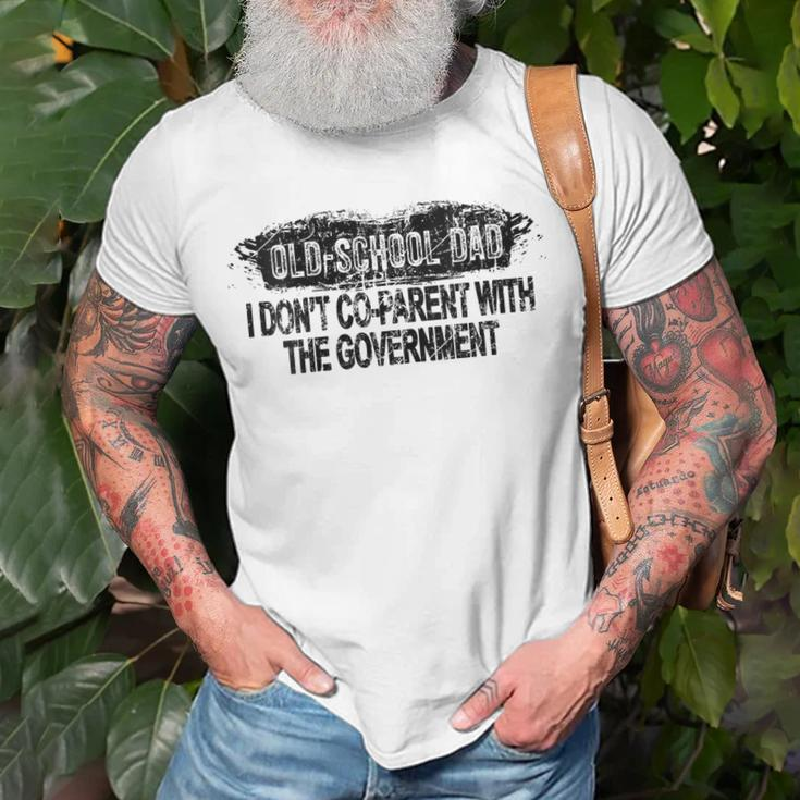 Old-School Dad I Dont Co-Parent With The Government Vintage Funny Gifts For Dad Unisex T-Shirt Gifts for Old Men