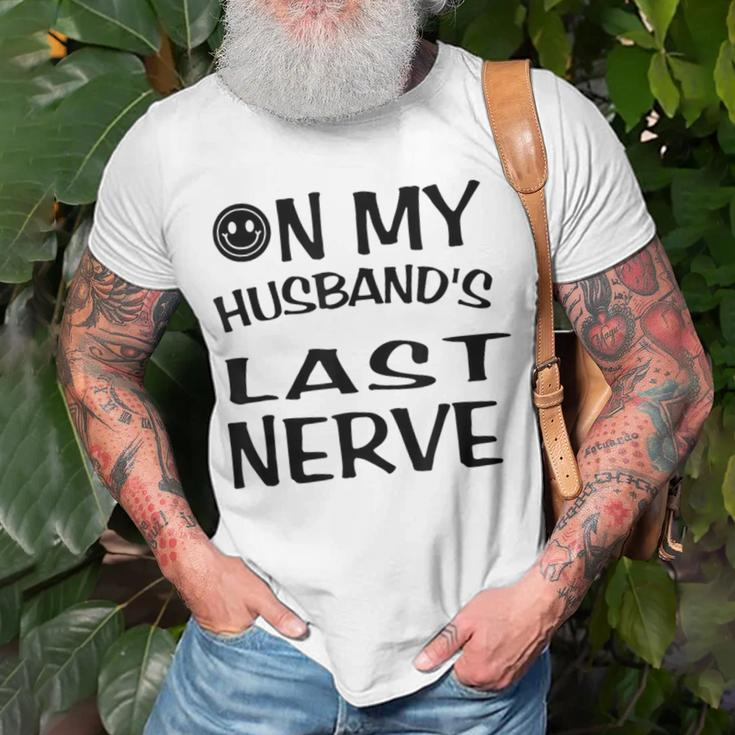 On My Husbands Last Nerve Funny Husbands Unisex T-Shirt Gifts for Old Men