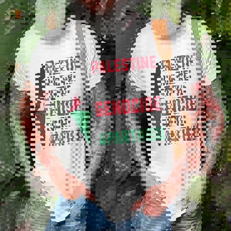 Palestine Will Be Free Stop The Genocide End The Apartheid T-Shirt Gifts for Old Men