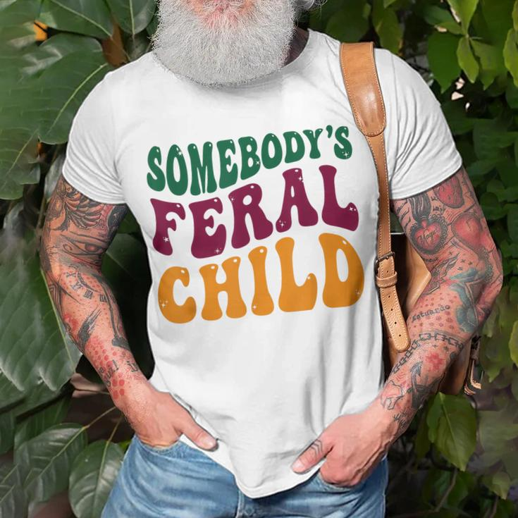 Somebodys Feral Child - Child Humor Unisex T-Shirt Gifts for Old Men