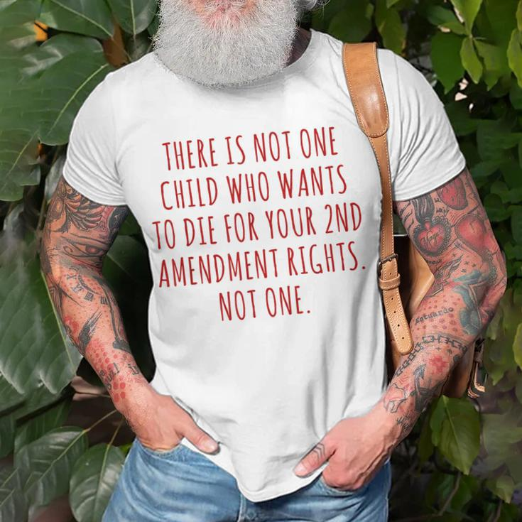 There Is Not One Child Who Wants To Die For Your 2Nd Vintage Unisex T-Shirt Gifts for Old Men