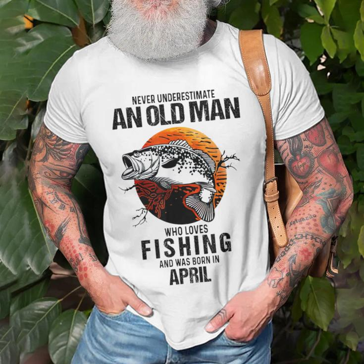 Never Underestimate An Old Man Who Loves Fishing And Was Born In April -  Born In April - T-Shirt