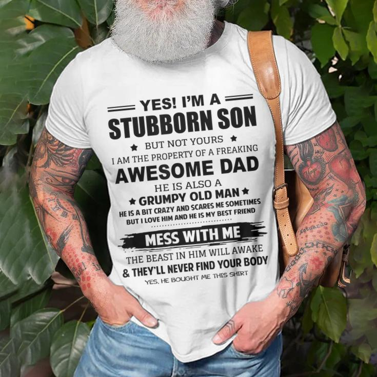 Yes Im A Stubborn Son But Not Yours I Am The Property Of Unisex T-Shirt Gifts for Old Men