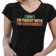 I Don’T Coparent With The Government I Dont Co-Parent Government Funny Gifts Women V-Neck T-Shirt