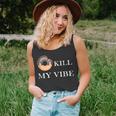 Donut Kill My Vibe Food Pun Funny Foodie Food Lovers Unisex Tank Top